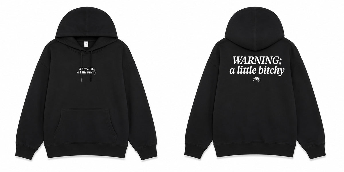 Warning: A Little Bitchy Hoodie