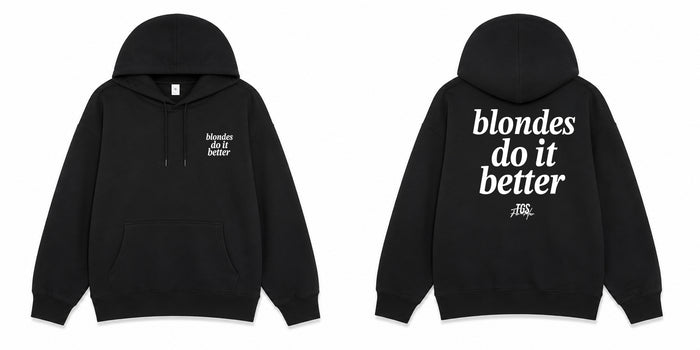 Blondes do it Better Hoodie