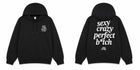 Sexy, Crazy, Perfect B*tch Hoodie thumbnail 1
