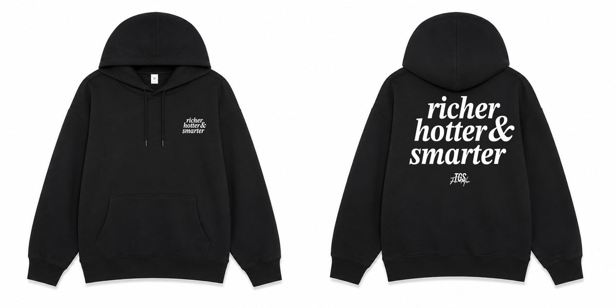 Richer, Smarter & Hotter Hoodie