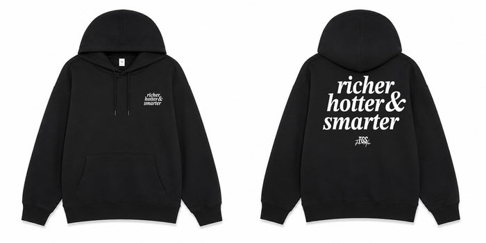 Richer, Smarter & Hotter Hoodie