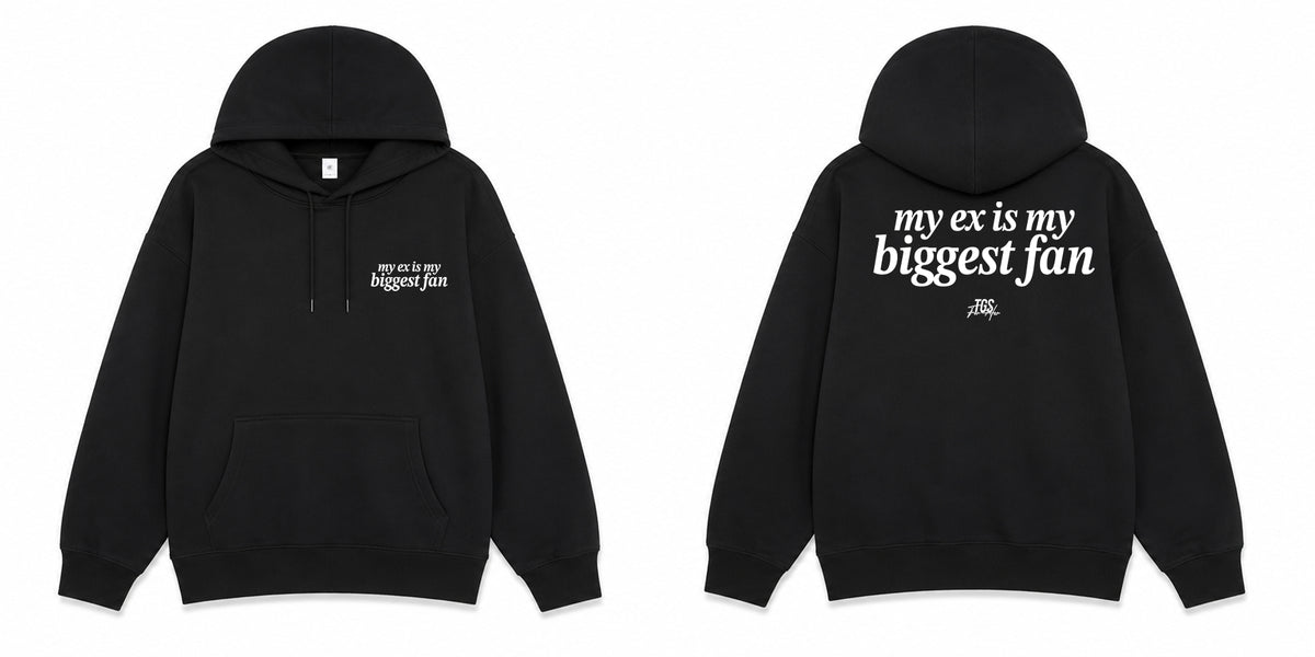 My Ex is my Biggest Fan Hoodie
