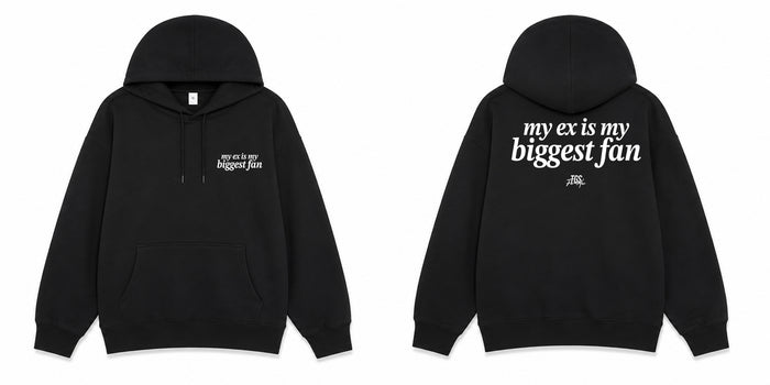 My Ex is my Biggest Fan Hoodie