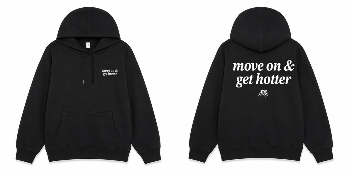 Move on and Get Hotter Hoodie