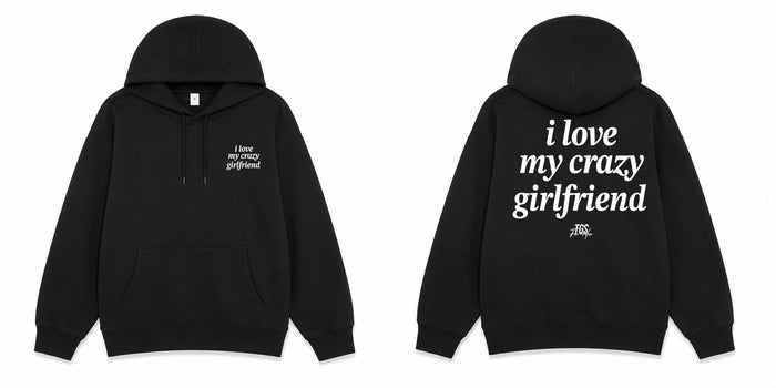 I Love my Crazy Girlfriend Hoodie