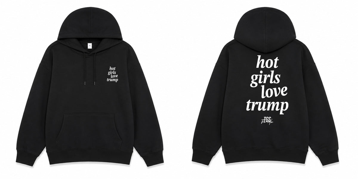 Hot Girls love Trump Hoodie
