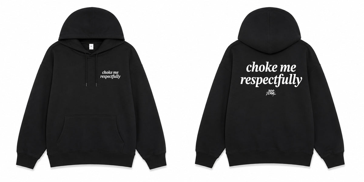 Choke Me, Respectfully Hoodie