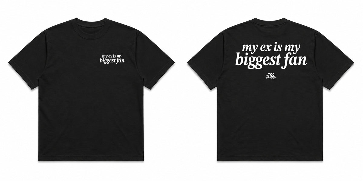 My Ex is My Biggest Fan Tee