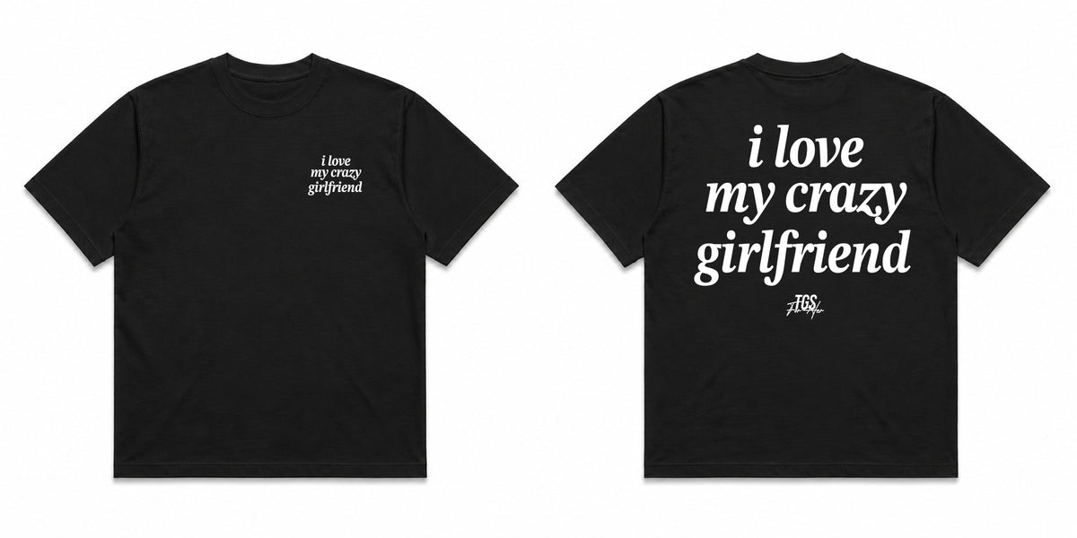 I Love My Crazy Girlfriend Tee