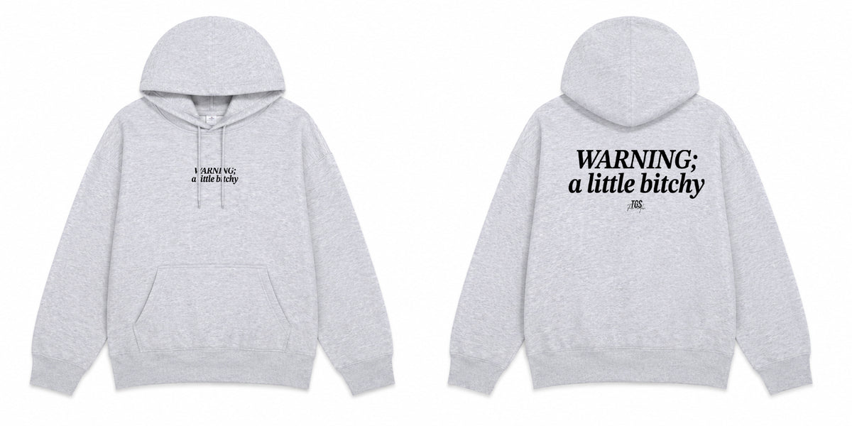 Warning: A Little Bitchy Hoodie