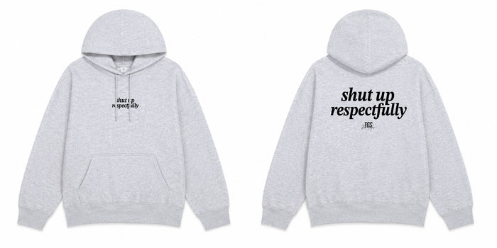 Shut Up Respectfully Hoodie — alternate view