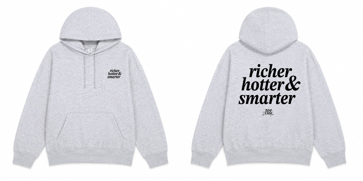Richer, Smarter & Hotter Hoodie