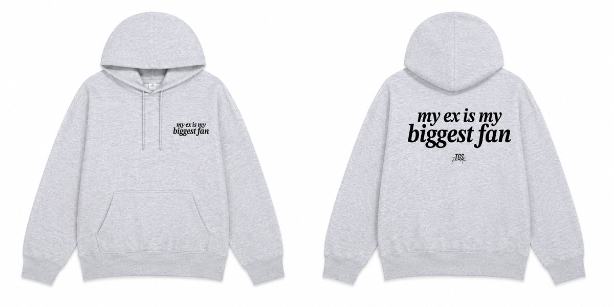 My Ex is my Biggest Fan Hoodie