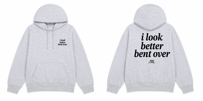 I look Better Bent Over Hoodie
