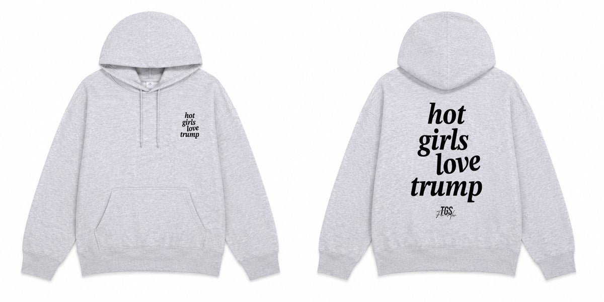 Hot Girls love Trump Hoodie