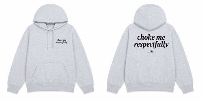 Choke Me, Respectfully Hoodie