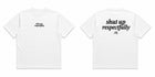 Shut Up Respectfully Tee thumbnail 1