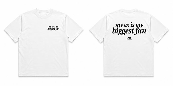 My Ex is My Biggest Fan Tee