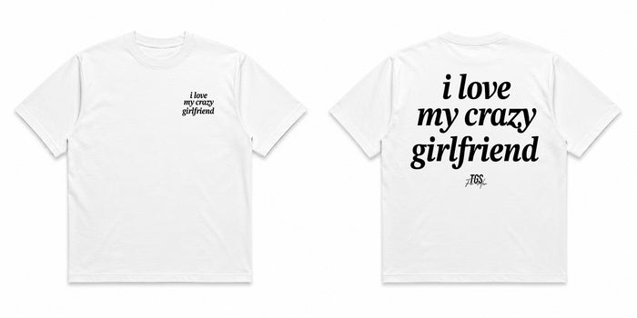 I Love My Crazy Girlfriend Tee
