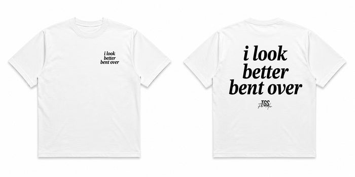 I Look Better Bent Over Tee — alternate view