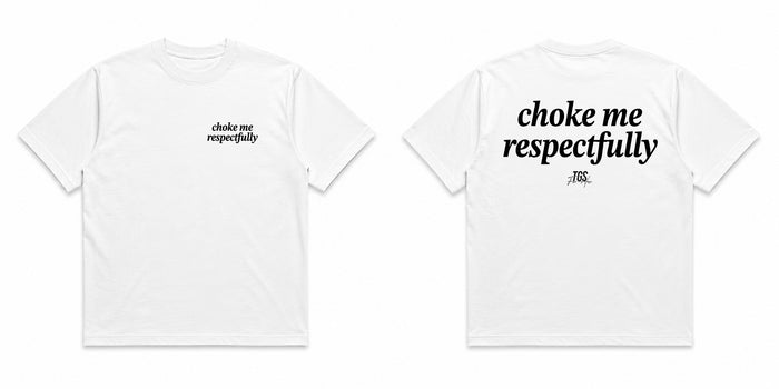 Choke Me, Respectfully Tee — alternate view